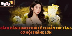 Cách Đánh bạch thủ lô Chuẩn Xác Tăng Cơ Hội Thắng Lớn