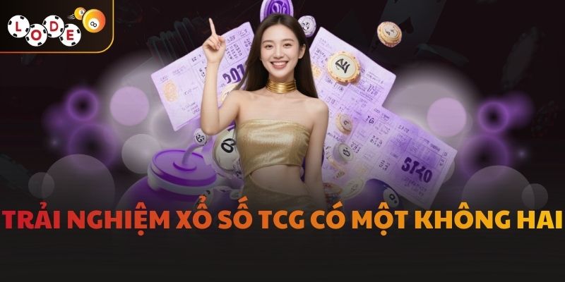 Trải nghiệm  xổ số TCG có một không hai